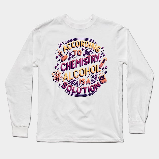 Alcohol is a Solution Long Sleeve T-Shirt by polliadesign